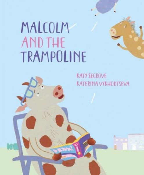 Malcolm and the Trampoline, Taschenbuch von Katy Segrove, Andrews UK Limited, 978-1-910265-81-9