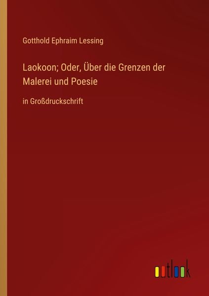 Laokoon; Oder, Über die Grenzen der Malerei und Poesie, Taschenbuch von Gotthold Ephraim Lessing, Outlook, 9783368359225
