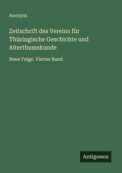 Zeitschrift des Vereins für Thüringische Geschichte und Alterthumskunde, Taschenbuch von , Antigonos Verlag, 9783388894652