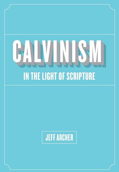 Produktbild: Calvinism in Light of Scripture
