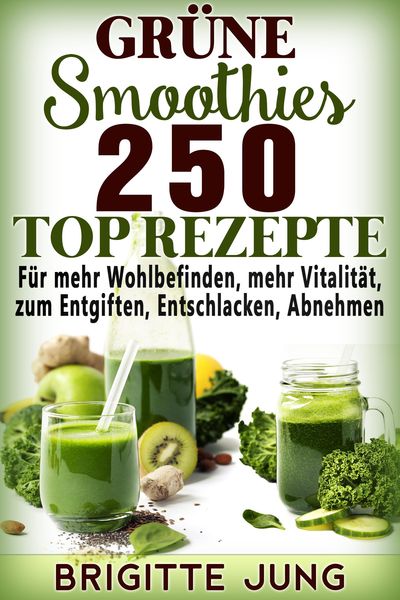 Produktbild: Gr&uuml;ne Smoothies 250 TOP Rezepte