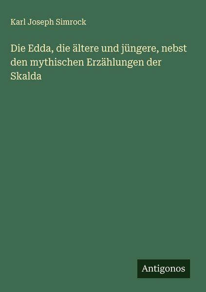 Produktbild: Die Edda, die &auml;ltere und j&uuml;ngere, nebst den mythischen Erz&auml;hlungen der Skalda