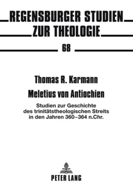 Meletius von Antiochien, Taschenbuch von Thomas Karmann, Peter Lang GmbH, Internationaler Verlag der Wissenschaften, 9783631562840
