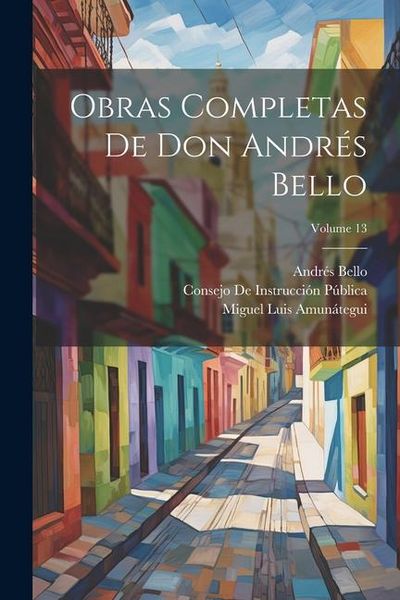 Produktbild: Obras Completas De Don Andr&eacute;s Bello; Volume 13