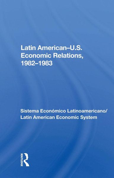 Produktbild: Latin American-u.s. Economic Relations, 1982-1983