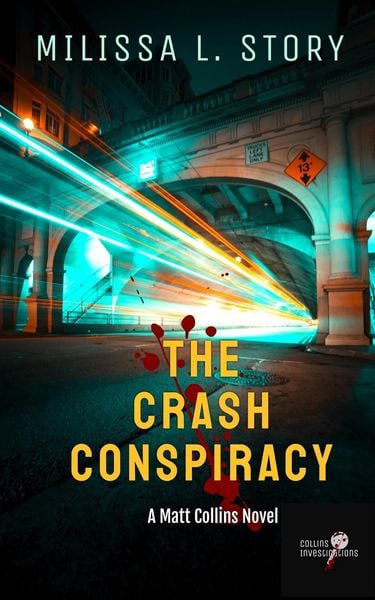 Produktbild: The Crash Conspiracy (Collins Investigations, #1)