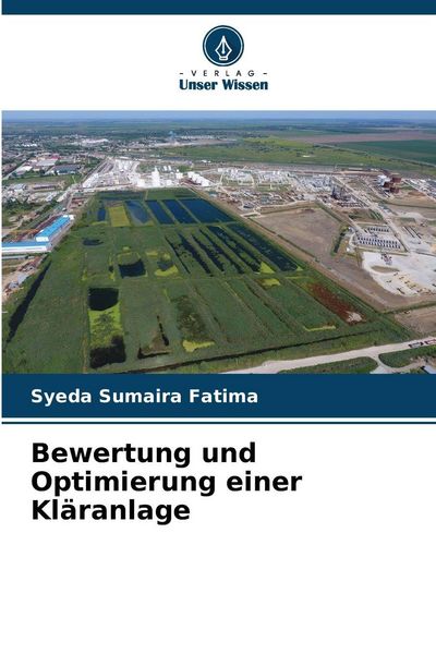 Bewertung und Optimierung einer Kläranlage, Taschenbuch von Syeda Sumaira Fatima, Verlag Unser Wissen, 9786209867033