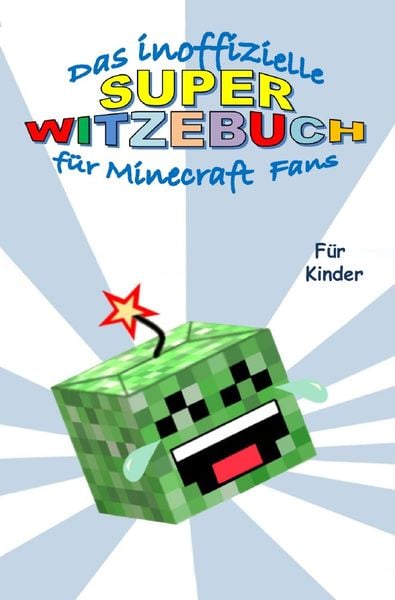 Produktbild: Das inoffizielle Super WITZEBUCH f&uuml;r MINECRAFT Fans