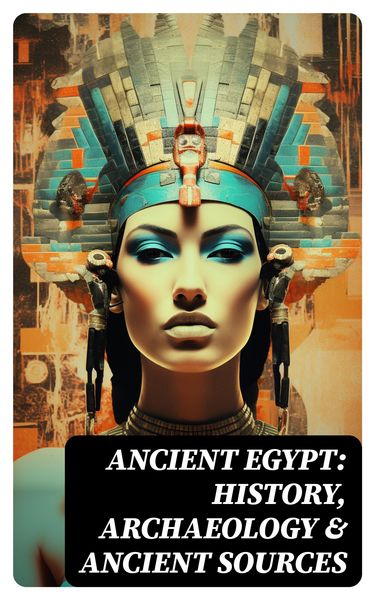Produktbild: Ancient Egypt: History, Archaeology & Ancient Sources
