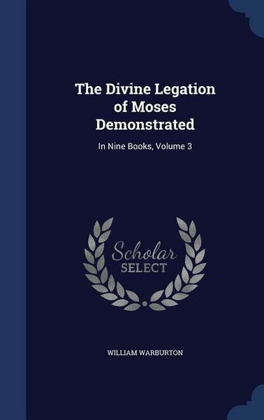 Produktbild: The Divine Legation of Moses Demonstrated: In Nine Books, Volume 3