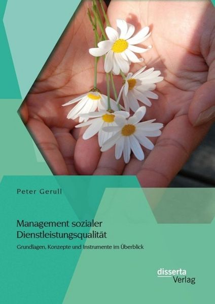 Produktbild: Management sozialer Dienstleistungsqualit&auml;t: Grundlagen, Konzepte und Instrumente im &Uuml;berblick