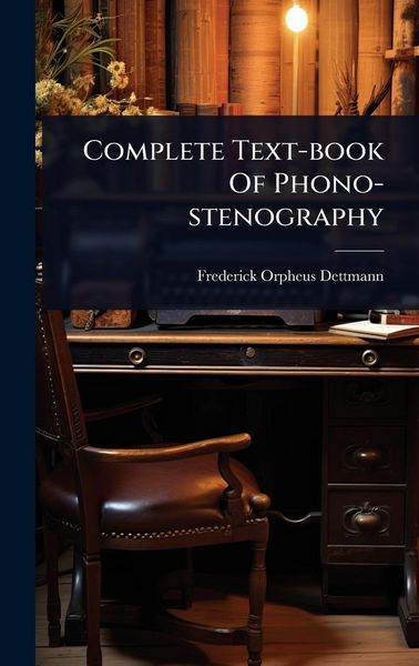 Produktbild: Complete Text-book Of Phono-stenography
