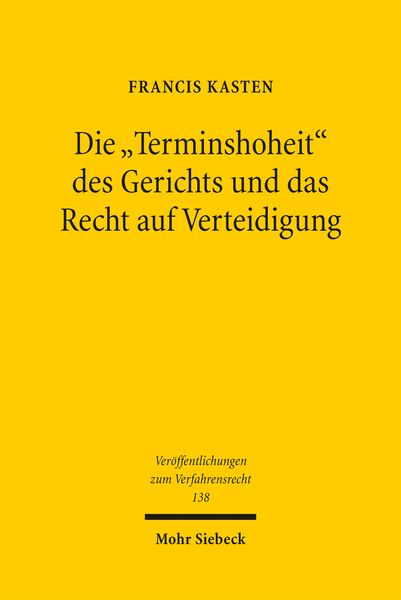 Produktbild: Die "Terminshoheit" des Gerichts und das Recht auf Verteidigung