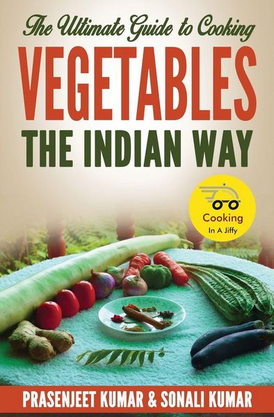 Produktbild: The Ultimate Guide to Cooking Vegetables the Indian Way