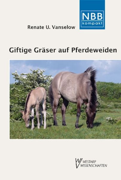 Giftige Gräser auf Pferdeweiden, Taschenbuch von Renate U. Vanselow, Militzke, 978-3-89432-112-3