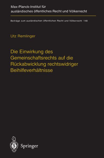 Die Einwirkung des Gemeinschaftsrechts auf die Rückabwicklung rechtswidriger Beihilfeverhältnisse, Taschenbuch von Utz Remlinger, Springer Berlin,
