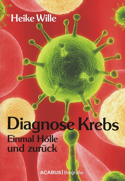 Produktbild: Diagnose Krebs. Einmal H&ouml;lle und zur&uuml;ck