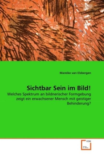 Van Elsbergen, M: Sichtbar Sein im Bild!, Taschenbuch von Mareike van Elsbergen, VDM, 9783639334975