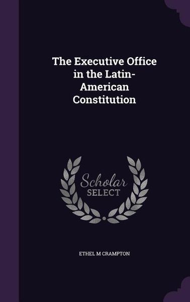 Produktbild: The Executive Office in the Latin-American Constitution