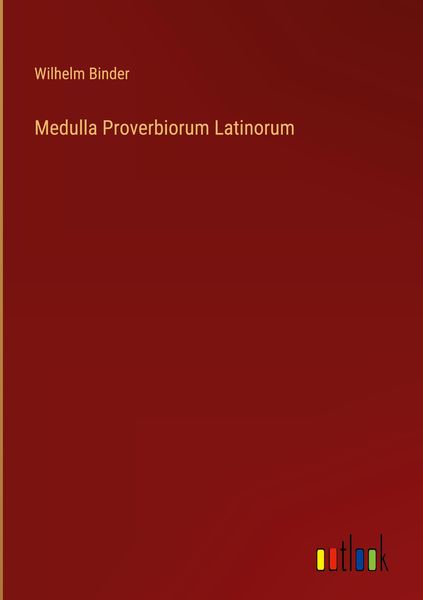 Produktbild: Medulla Proverbiorum Latinorum