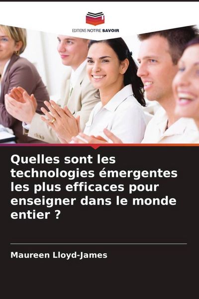 Produktbild: Quelles sont les technologies &eacute;mergentes les plus efficaces pour enseigner dans le monde entier ?