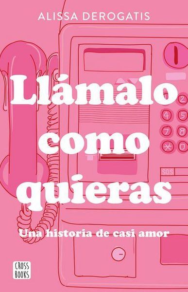 Produktbild: Ll&aacute;malo Como Quieras: Una Historia de Casi Amor / Call It Whatever You Want