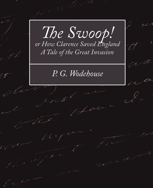 Produktbild: The Swoop! or How Clarence Saved England - A Tale of the Great Invasion