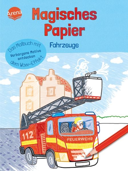 Magisches Papier – Das Malbuch mit dem Wow-Effekt. Fahrzeuge, Taschenbuch von Silke Reimers, Arena, 9783401719221