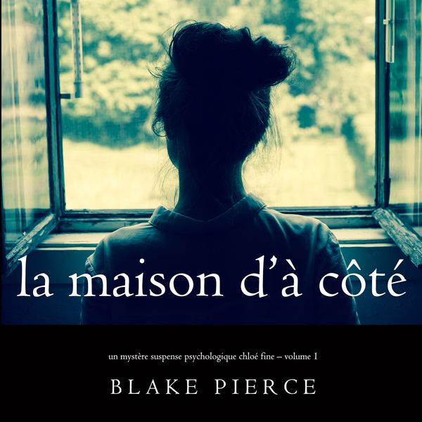 Produktbild: La maison d'&agrave; c&ocirc;t&eacute; (Un myst&egrave;re suspense psychologique Chlo&eacute; Fine &ndash; Volume 1)