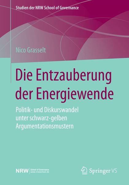 Die Entzauberung der Energiewende, Taschenbuch von Nico Grasselt, Springer Fachmedien Wiesbaden GmbH, 9783658118624