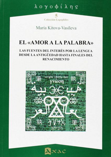 Produktbild: El amor a la palabra : las fuentes del inter&eacute;s por la lengua desde la Antig&uuml;edad hasta finales del renacimiento