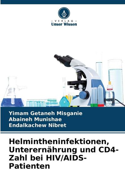Produktbild: Helmintheninfektionen, Unterern&auml;hrung und CD4-Zahl bei HIV/AIDS-Patienten
