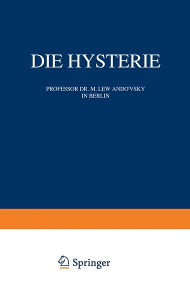 Die Hysterie, Taschenbuch von M. Lewandowsky, Springer Berlin, 9783642900389