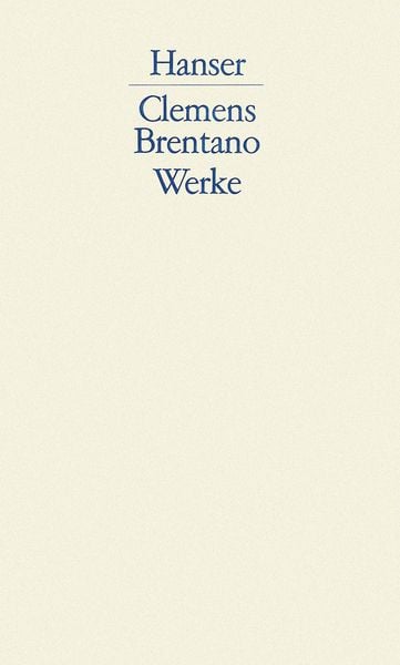Werke, Gebundene Ausgabe von Clemens Brentano, Carl Hanser, 9783446126541