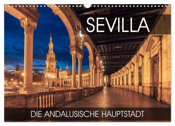 Produktbild: Sevilla - die andalusische Hauptstadt (Wandkalender 2026 DIN A3 quer), CALVENDO Monatskalender