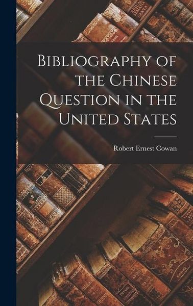 Produktbild: Bibliography of the Chinese Question in the United States