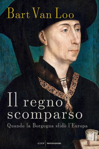 Produktbild: Il regno scomparso. Quando la Borgogna sfid&ograve; l'Europa