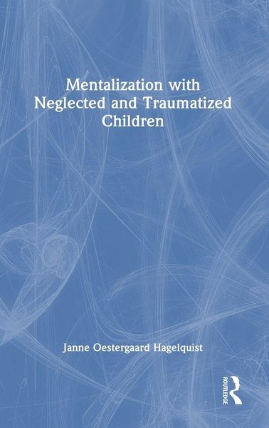 Produktbild: Mentalization with Neglected and Traumatized Children