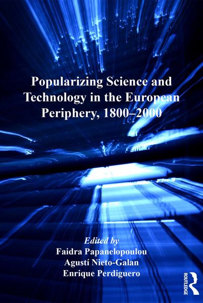 Produktbild: Popularizing Science and Technology in the European Periphery, 1800-2000
