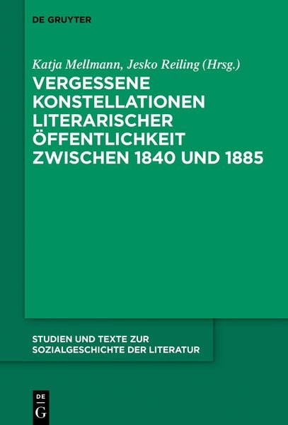 Produktbild: Vergessene Konstellationen literarischer &Ouml;ffentlichkeit zwischen 1840 und 1885