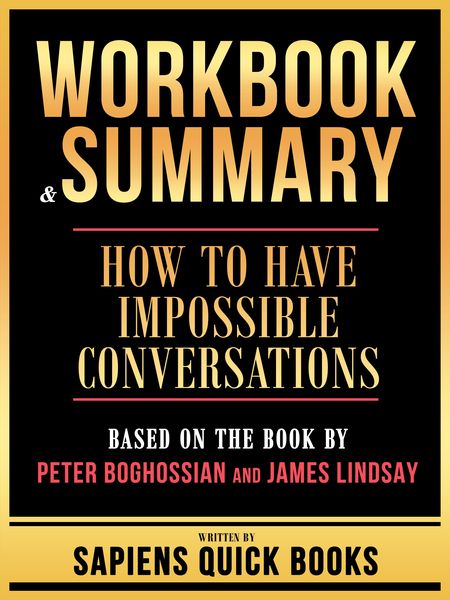 Produktbild: Workbook & Summary - How To Have Impossible Conversations - Based On The Book By Peter Boghossian And James Lindsay