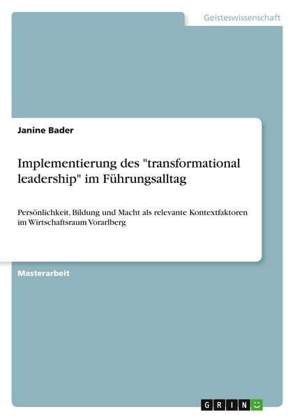Implementierung des 'transformational leadership' im Führungsalltag, Taschenbuch von Janine Bader, GRIN, 9783668241893