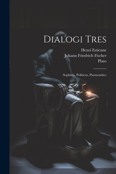Produktbild: Dialogi Tres: Sophista, Politicus, Parmenides;