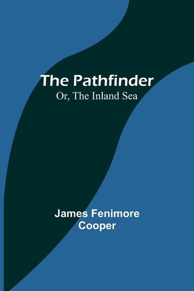 Produktbild: The Pathfinder; Or, The Inland Sea