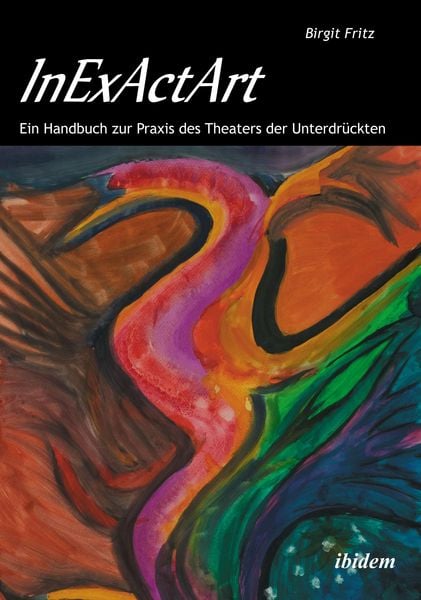 Produktbild: InExActArt - Das autopoietische Theater Augusto Boals