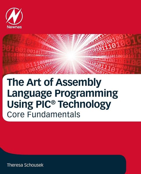 Produktbild: The Art of Assembly Language Programming Using PIC&reg; Technology