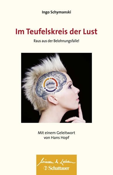 Im Teufelskreis der Lust (Wissen & Leben), Taschenbuch von Ingo Schymanski, Schattauer, 978-3-608-43115-5