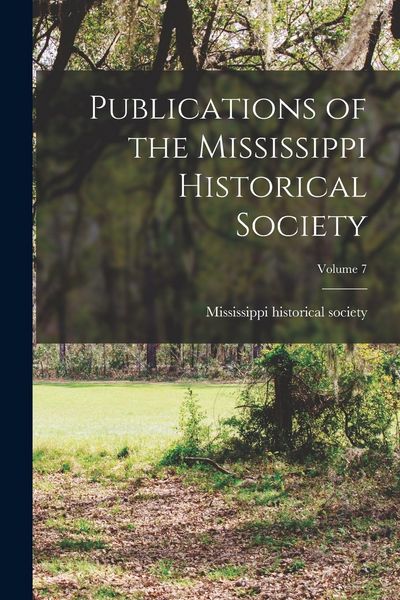Produktbild: Publications of the Mississippi Historical Society; Volume 7