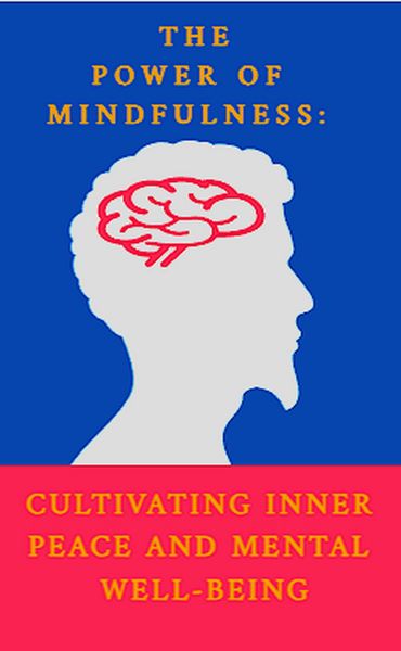 Produktbild: The Power of Mindfulness: Cultivating Inner Peace and Mental Well-being