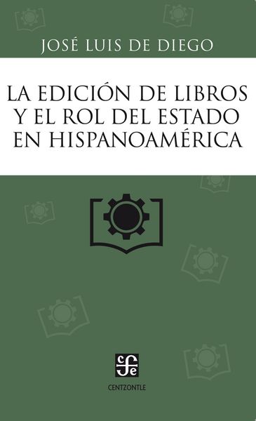 Produktbild: La edici&oacute;n de libros y el rol del Estado en Hispanoam&eacute;rica